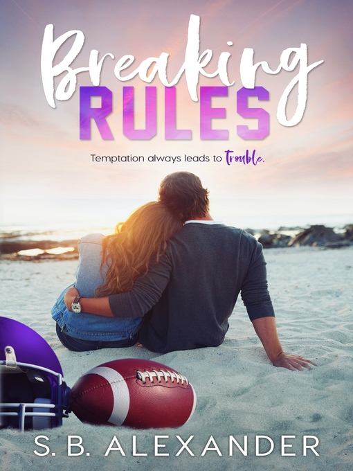 Title details for Breaking Rules by S.B. Alexander - Wait list